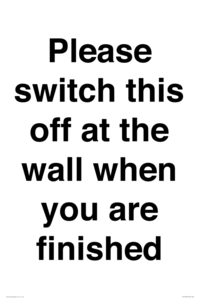 Please switch this off at the wall when you are finished